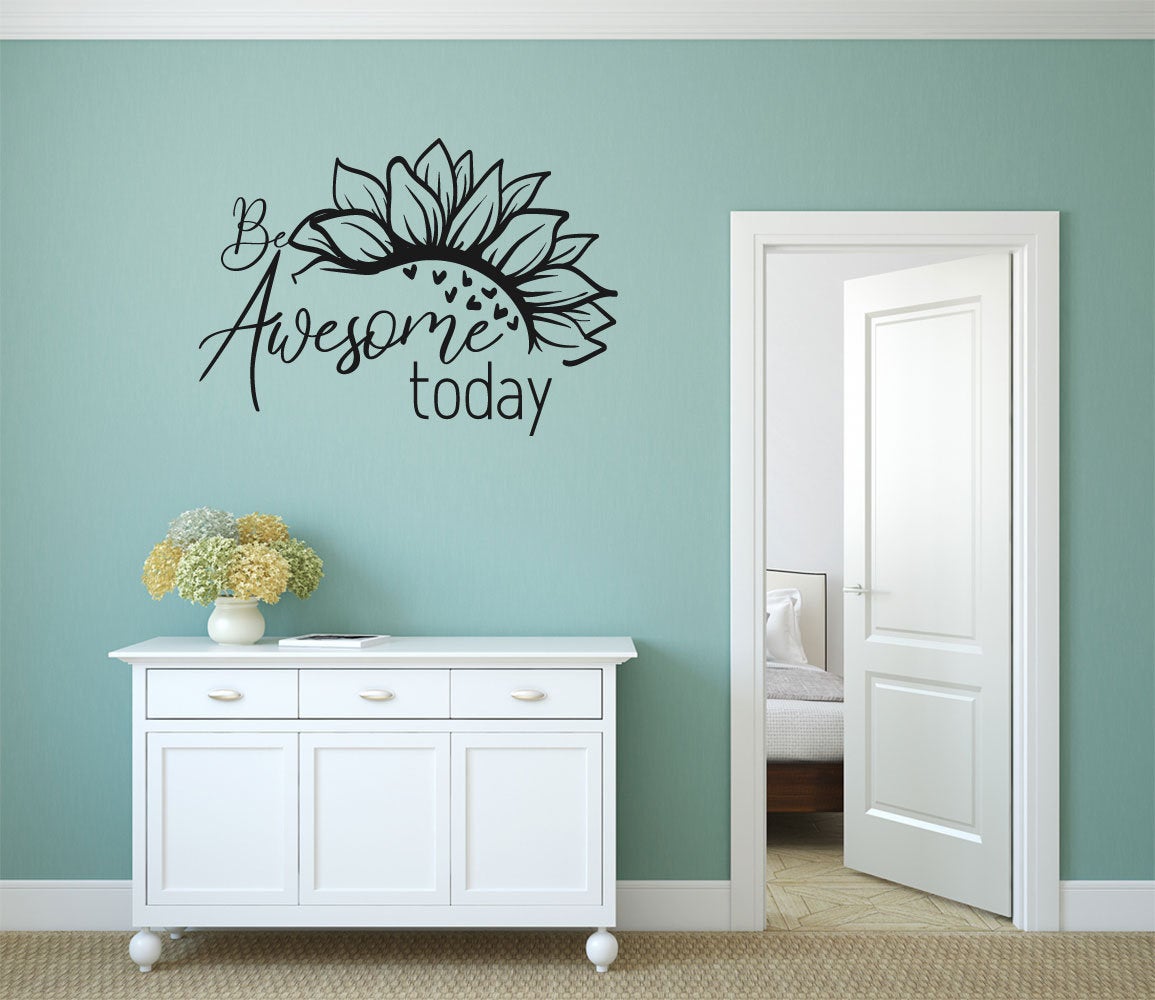 Be Awesome Today Sunflower Vinyl Home Decor Wall Decal Words 