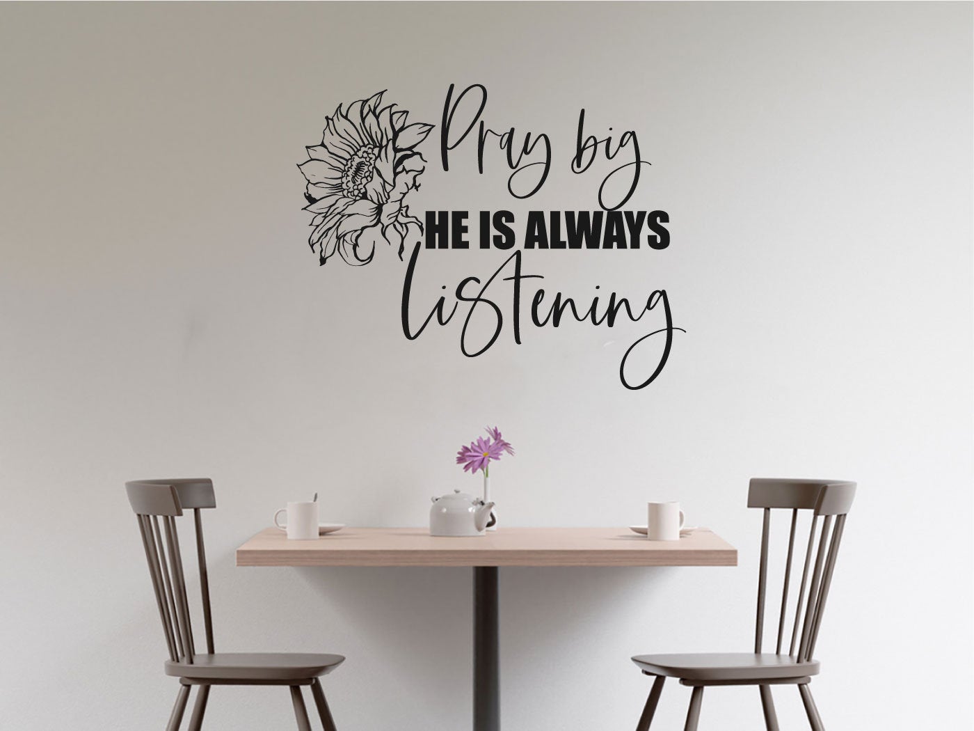 Pray Big He Is Always Listening Sunflower Vinyl Home Decor Wall Decal