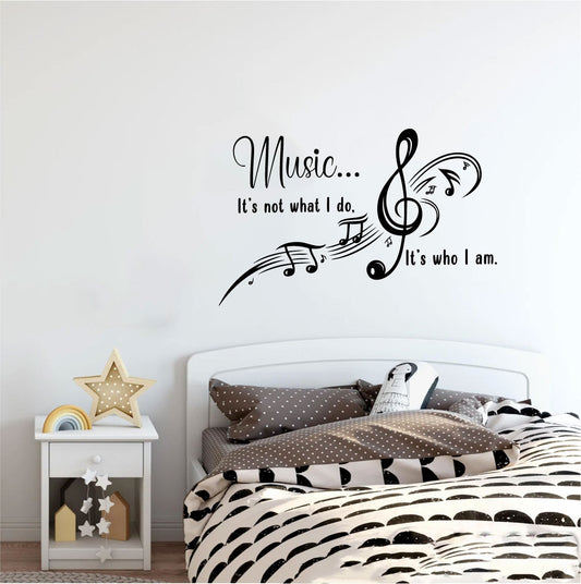 Music It's Not What I Do It's Who I Am Vinyl Wall Words Decal