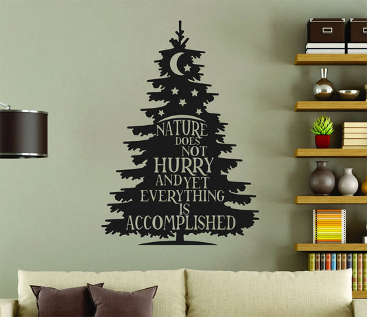 Nature Does Not Hurry Yet Everything is Accomplished Pine Tree Vinyl Wall Words Decal