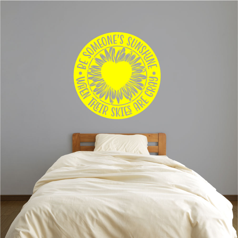 Be Someone's Sunshine When Their Skies Are Gray Sunflower Vinyl Wall Words Decal