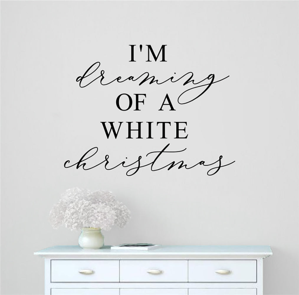 I'm Dreaming of a White Christmas Vinyl Wall Decal